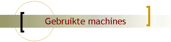 Gebruikte machines